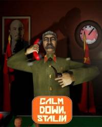 Calm Down, Stalin Calm Down, Stalin