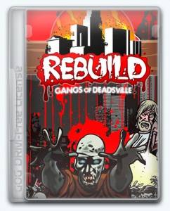 Rebuild 3: Gangs of Deadsville