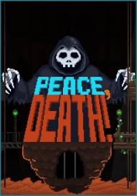 Peace, Death! Peace, Death!