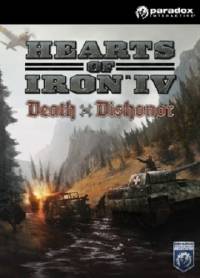Hearts of Iron IV: Death or Dishonor Hearts of Iron IV: Death or Dishonor