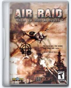 Air Raid: This Is Not a Drill!