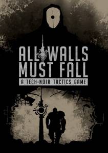 All Walls Must Fall - A Tech-Noir Tactics Game