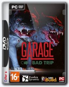 GARAGE: Bad Trip