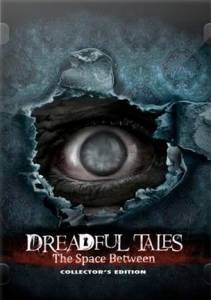 Dreadful Tales: The Space Between Collector's Edition