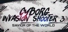 Cyborg Invasion Shooter 3: Savior Of The World Cyborg Invasion Shooter 3: Savior Of The World