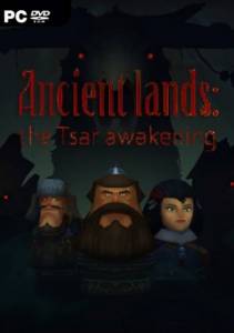 Ancient lands: the Tsar awakening
