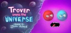 Trover Saves the Universe Trover Saves the Universe