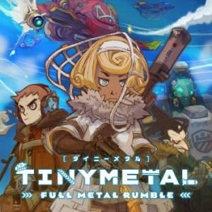 TINY METAL: FULL METAL RUMBLE