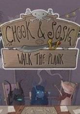 Chook & Sosig: Walk the Plank Chook & Sosig: Walk the Plank