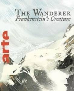 The Wanderer: Frankensteins Creature