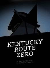 Kentucky Route Zero: Act I-V Kentucky Route Zero: Act I-V