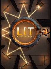 LIT: Bend the Light LIT: Bend the Light