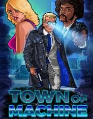 Town of Machine Town of Machine
