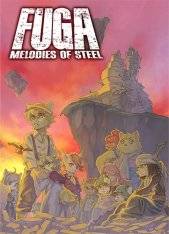 Fuga: Melodies of Steel Fuga: Melodies of Steel