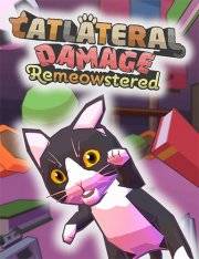 Catlateral Damage: Remeowstered Catlateral Damage: Remeowstered