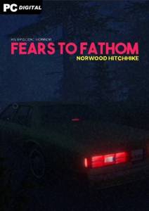 Fears to Fathom - Norwood Hitchhike / Fears to Fathom - Episode 2