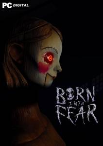  Born Into Fear