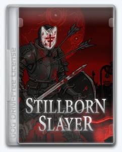 Stillborn Slayer