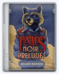 Tails Noir Preludes