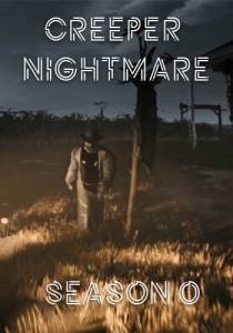 Creeper Nightmare: Season 0 