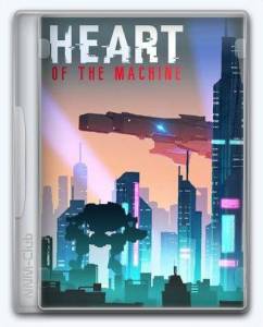 Heart of the Machine