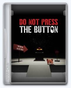 Do Not Press The Button / Or You'll Delete The Multiverse
