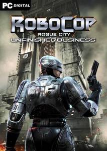RoboCop: Rogue City - Unfinished Business